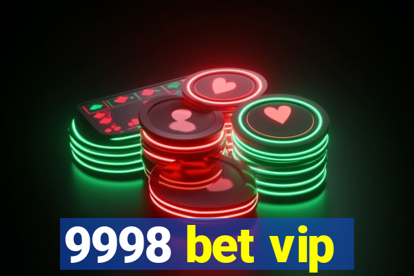 9998 bet vip